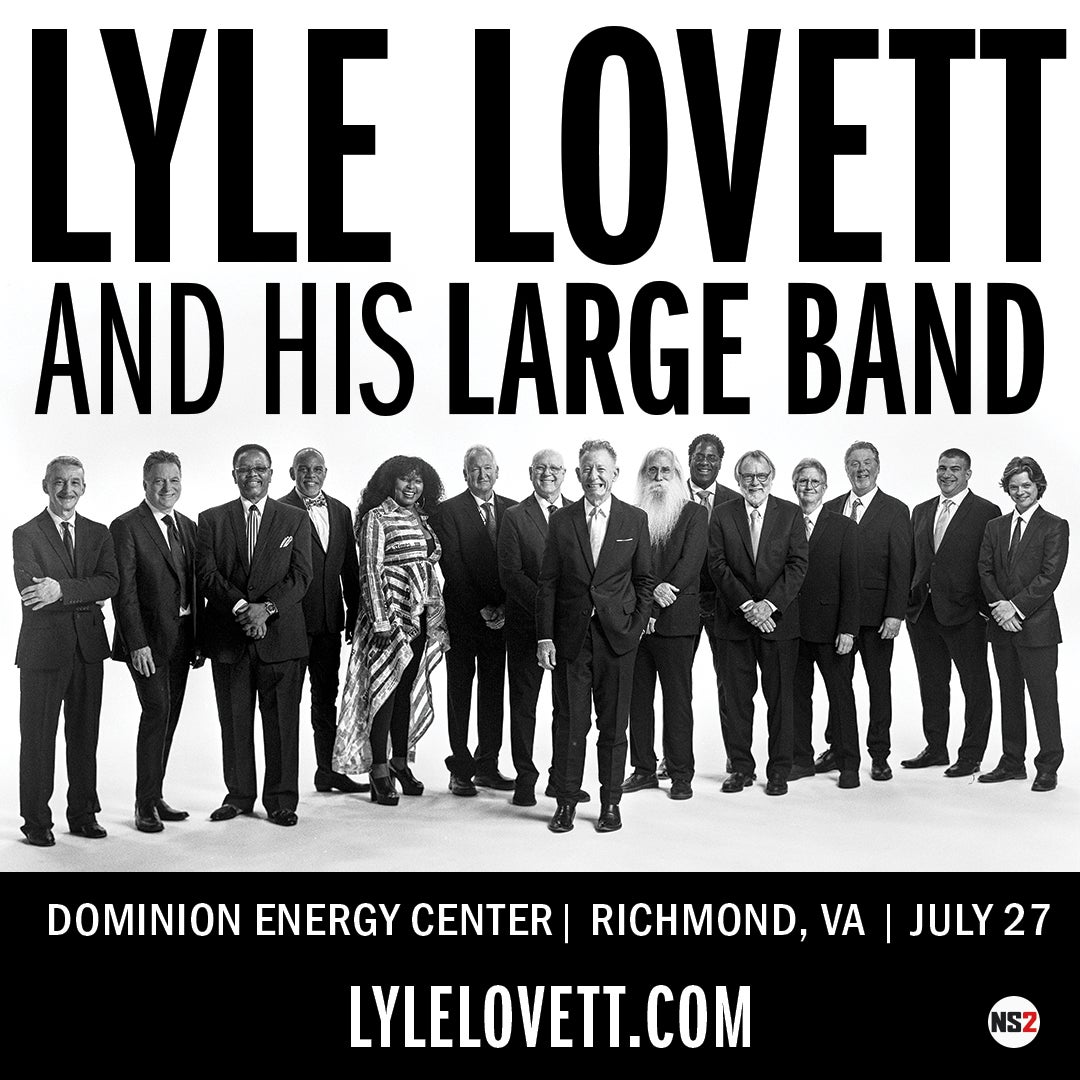 LYLE LOVETT AND HIS LARGE BAND  RETURNS TO DOMINION ENERGY CENTER ON JULY 27