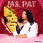 COMEDIAN MS. PAT ANNOUNCES THE HOT AND FLASHY TOUR